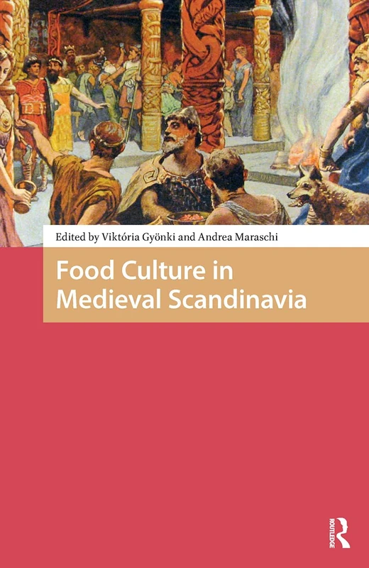 Food Culture in Medieval Scandinavia (The Early Medieval North Atlantic)