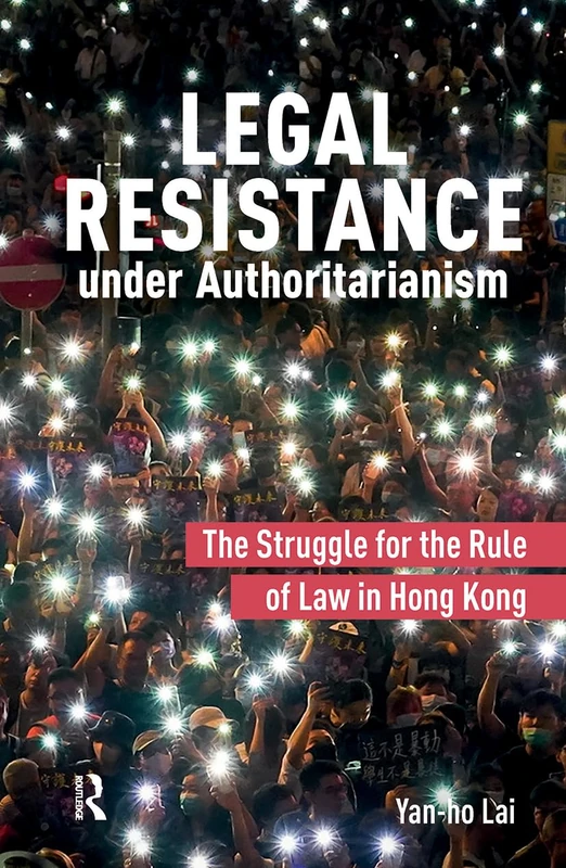 Legal Resistance under Authoritarianism: The Struggle for the Rule of Law in Hong Kong - Image 1