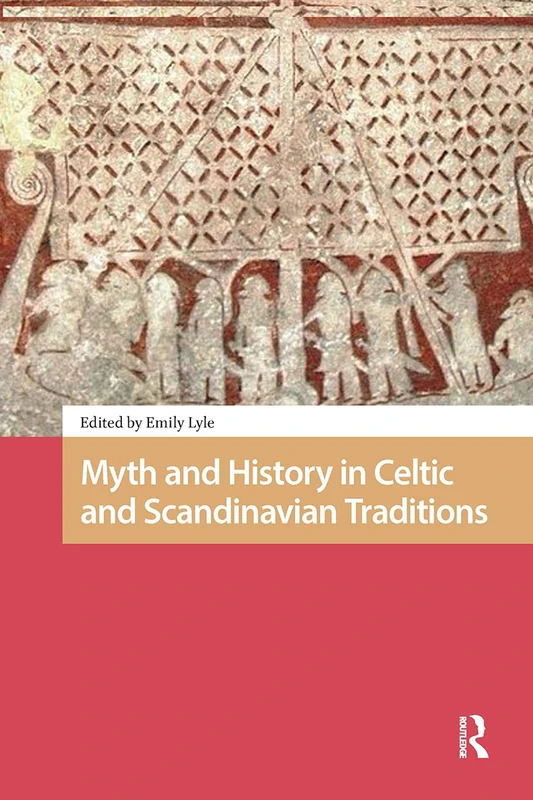Myth and History in Celtic and Scandinavian Traditions (The Early Medieval North Atlantic)