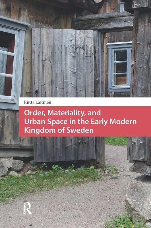 Order, Materiality, and Urban Space in the Early Modern Kingdom of Sweden (Crossing Boundaries: Turku Medieval and Early Modern Studies) - Image 1