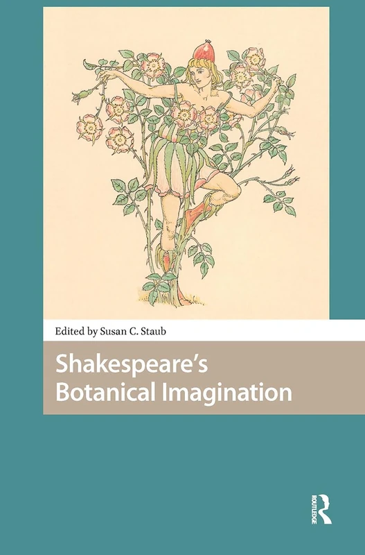 Shakespeare's Botanical Imagination (Environmental Humanities in Pre-modern Cultures)