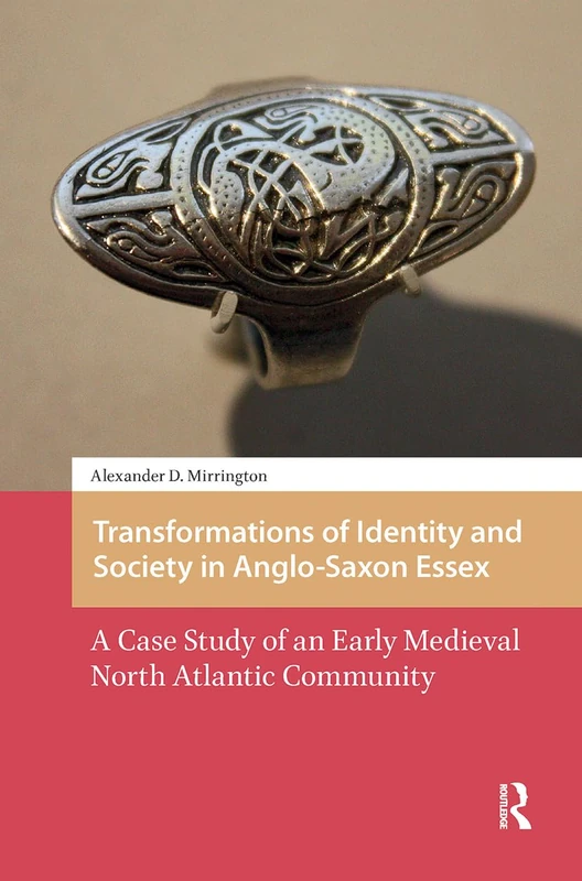 Transformations of Identity and Society in Anglo-Saxon Essex: A Case Study of an Early Medieval North Atlantic Community