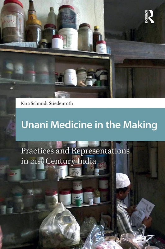 Unani Medicine in the Making: Practices and Representations in 21st-century India (Health, Medicine, and Science in Asia) - Image 1