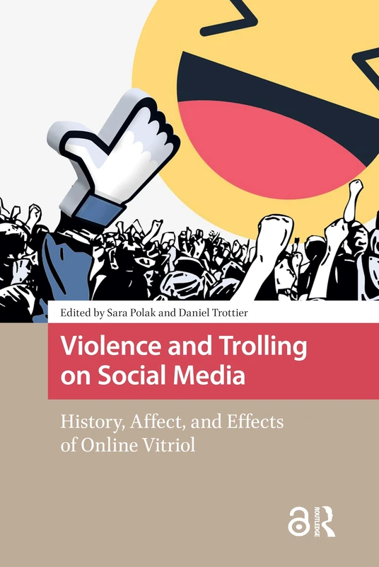 Violence and Trolling on Social Media: History, Affect, and Effects of Online Vitriol (MediaMatters)