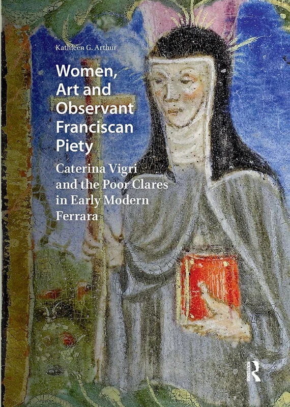 Routledge - Women, Art and Observant Franciscan Piety Book