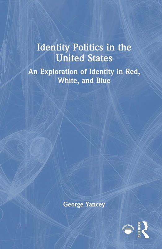 Identity Politics in the United States: An Exploration of Identity in Red, White, and Blue