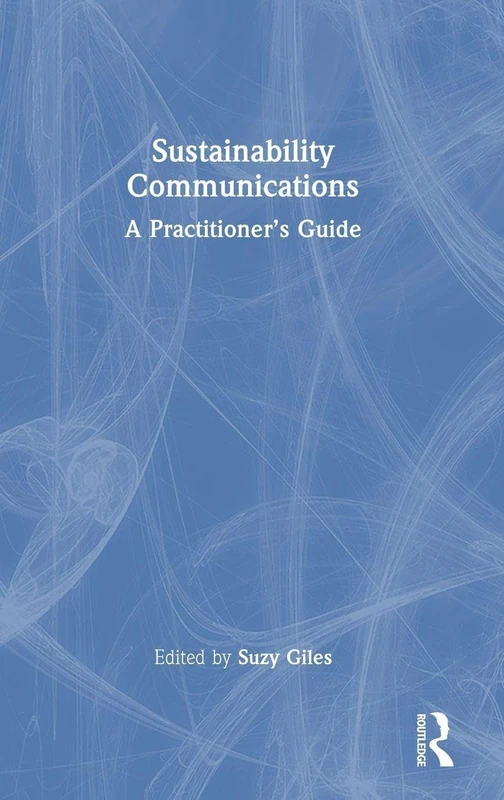 Sustainability Communications: A Practitioner’s Guide