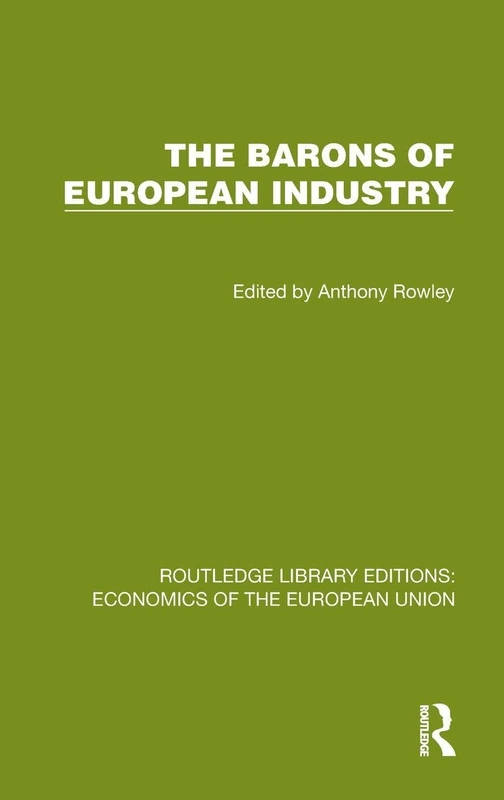 The Barons of European Industry (Routledge Library Editions: Economics of the European Union)