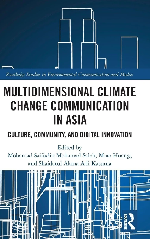 Multidimensional Climate Change Communication in Asia: Culture, Community, and Digital Innovation (Routledge Studies in Environmental Communication and Media) - Image 1