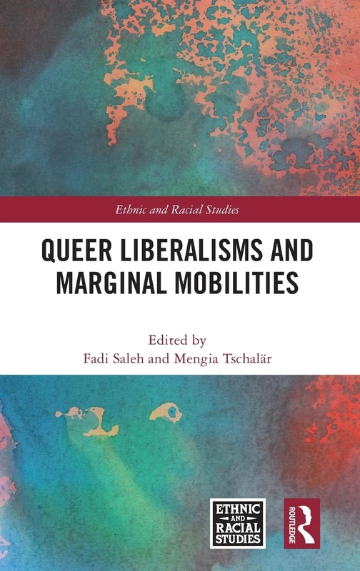 Routledge - Queer Liberalisms and Marginal Mobilities Book