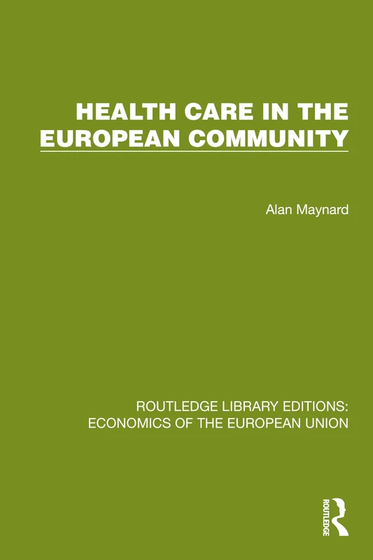 Health Care in the European Community (Routledge Library Editions: Economics of the European Union)
