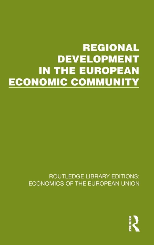 Regional Development in the European Economic Community (Routledge Library Editions: Economics of the European Union)