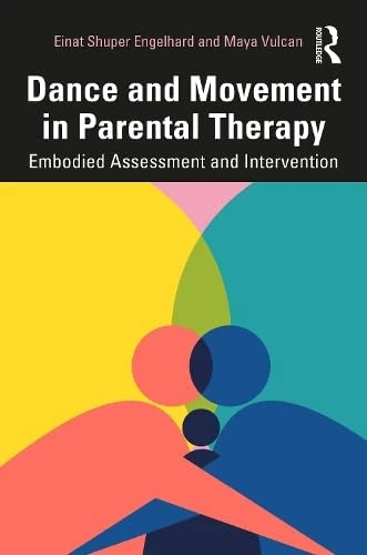 Dance and Movement in Parental Therapy: Embodied Assessment and Intervention