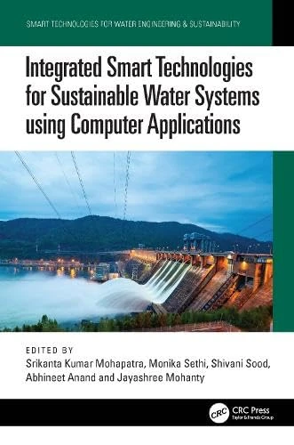 Integrated Smart Technologies for Sustainable Water Systems using Computer Applications (Smart Technologies for Water Engineering & Sustainability)