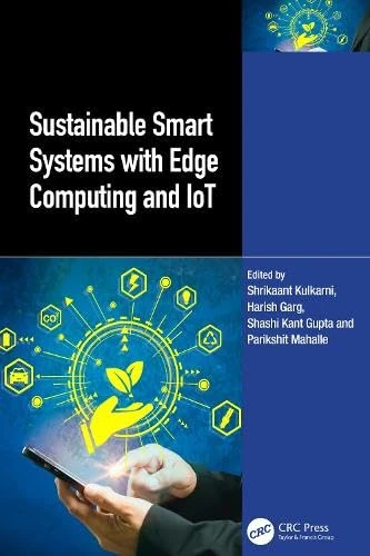 Sustainable Smart Systems with Edge Computing and IoT