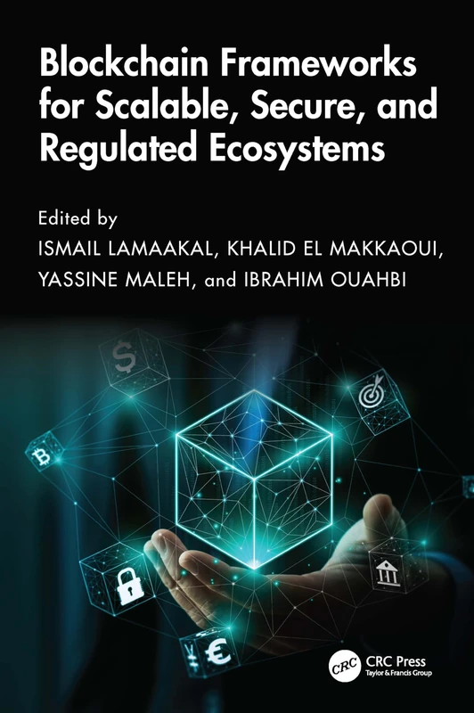 Blockchain Frameworks for Scalable, Secure, and Regulated Ecosystems