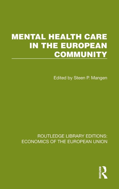 Mental Health Care in the European Community (Routledge Library Editions: Economics of the European Union)