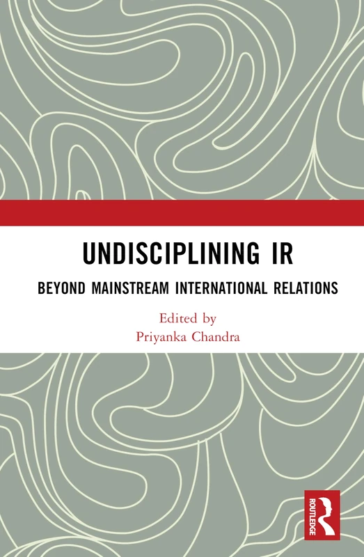 Undisciplining IR: Beyond Mainstream International Relations - Image 1