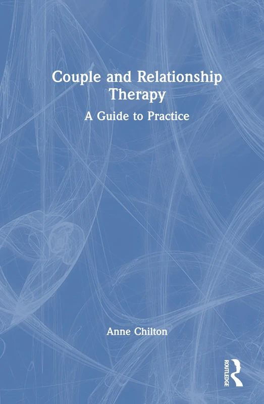 Couple and Relationship Therapy: A Guide to Practice - Routledge