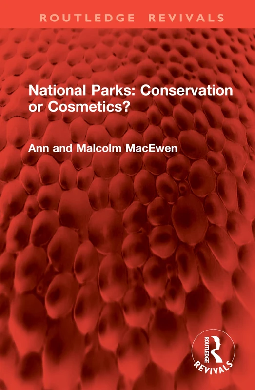 National Parks: Conservation or Cosmetics? (Routledge Revivals)