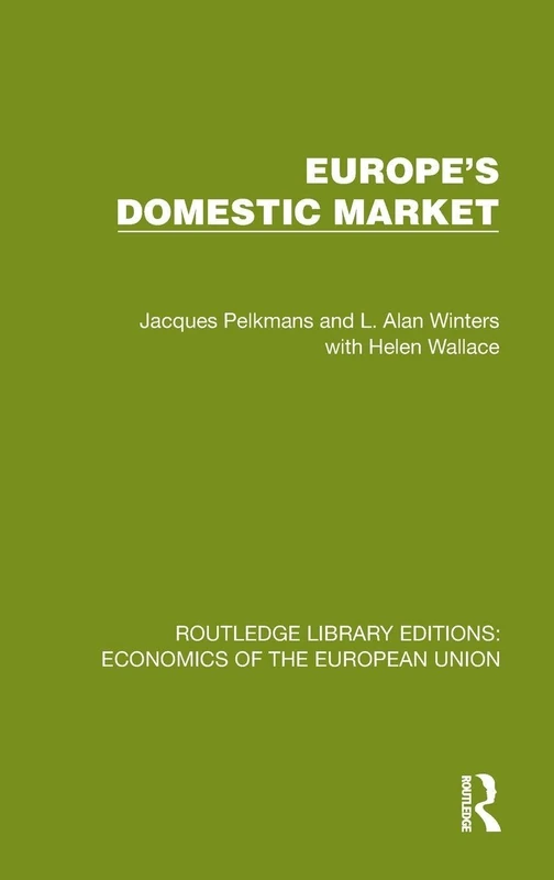 Europe's Domestic Market (Routledge Library Editions: Economics of the European Union)