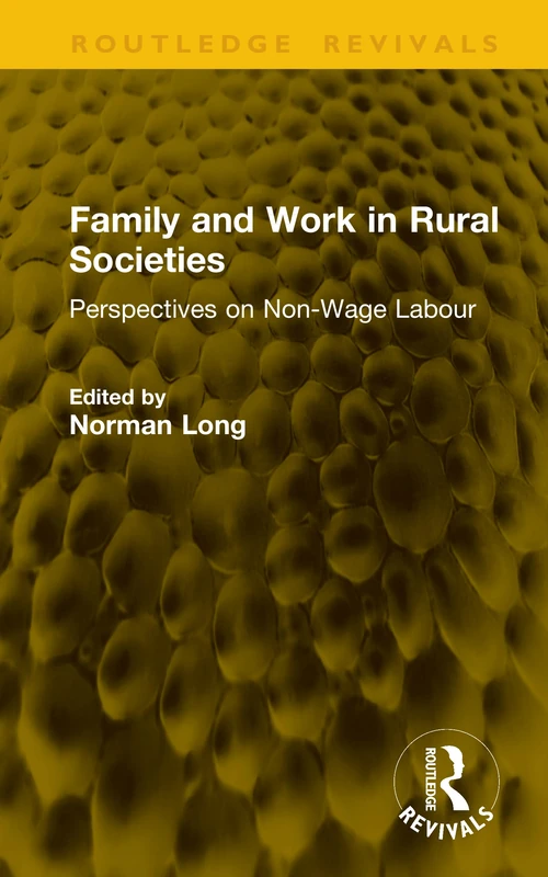Family and Work in Rural Societies: Perspectives on Non-Wage Labour (Routledge Revivals)