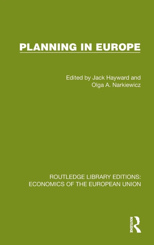 Planning in Europe (Routledge Library Editions: Economics of the European Union)