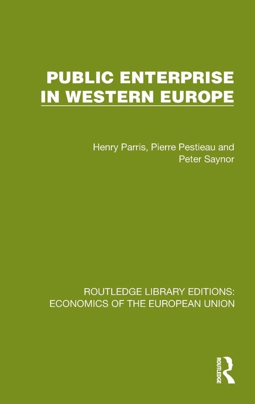 Public Enterprise in Western Europe (Routledge Library Editions: Economics of the European Union)