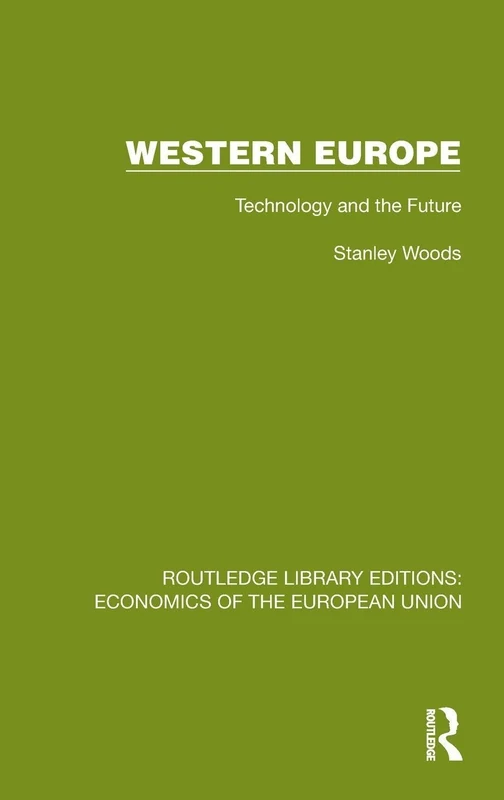 Western Europe: Technology and the Future (Routledge Library Editions: Economics of the European Union)
