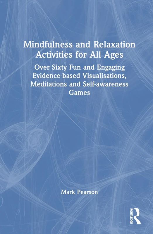 Routledge Mindfulness and Relaxation Activities Book