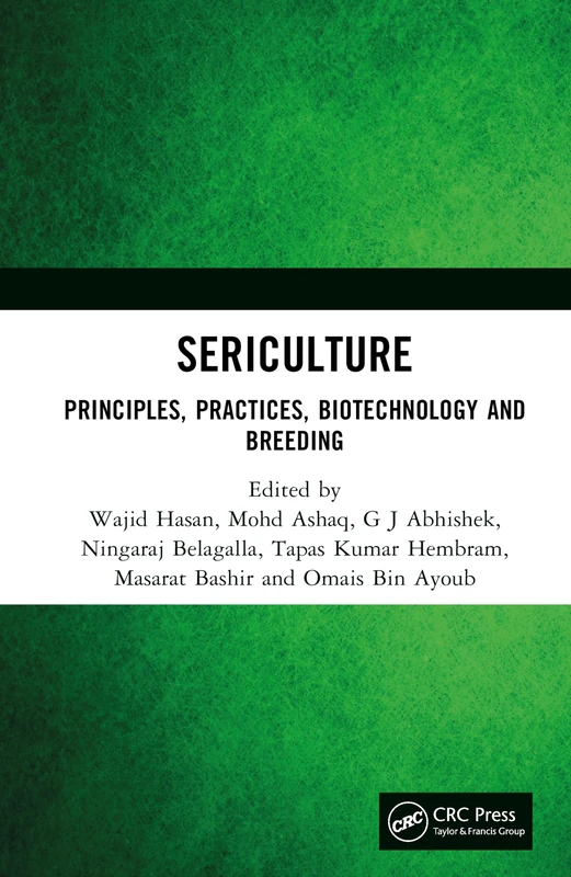 Sericulture: Principles, Practices, Biotechnology and Breeding