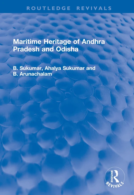 Maritime Heritage of Andhra Pradesh and Odisha (Routledge Revivals)