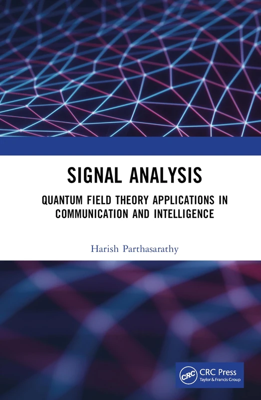 Signal Analysis: Quantum Field Theory Applications in Communication and Intelligence