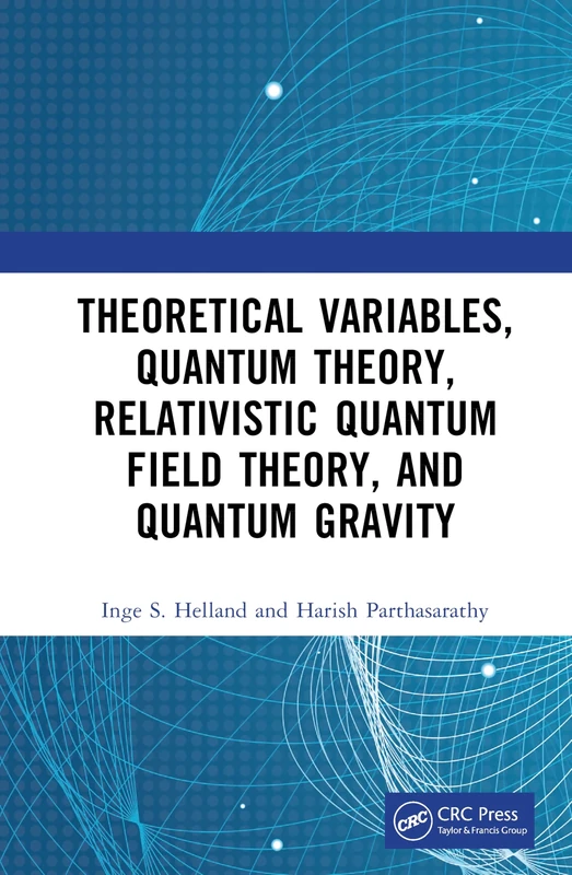 Theoretical Variables, Quantum Theory, Relativistic Quantum Field Theory, and Quantum Gravity