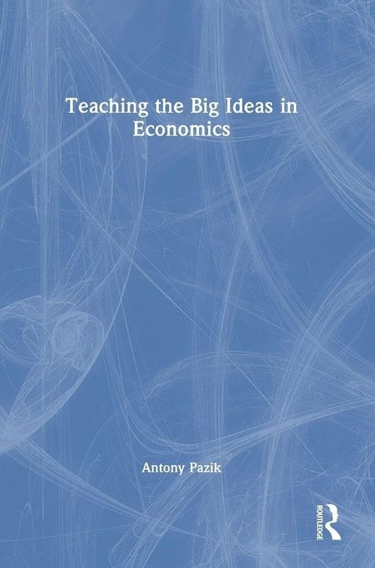 Teaching the Big Ideas in Economics