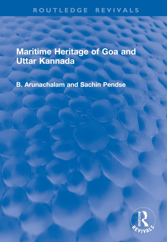 Maritime Heritage of Goa and Uttar Kannada (Routledge Revivals)