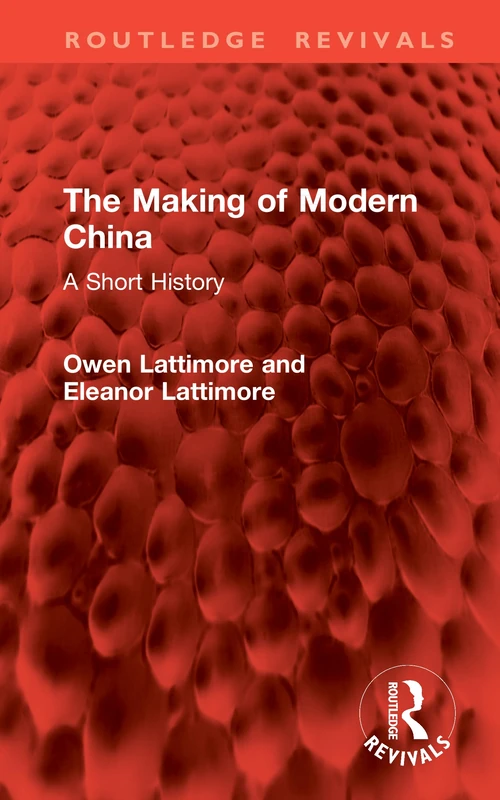 The Making of Modern China: A Short History (Routledge Revivals)