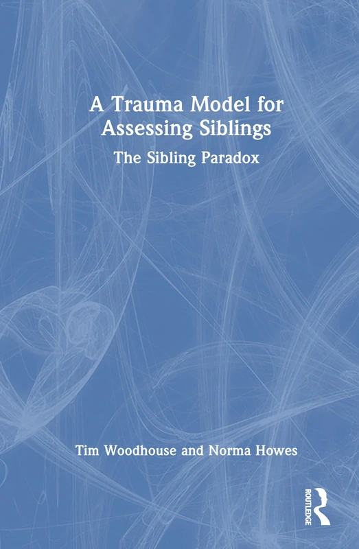 Routledge - A Trauma Model for Assessing Siblings Book
