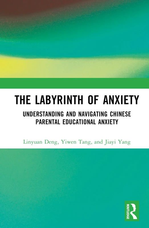 The Labyrinth of Anxiety: Understanding and Navigating Chinese Parental Educational Anxiety