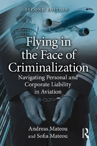 Flying in the Face of Criminalization: Navigating Personal and Corporate Liability in Aviation