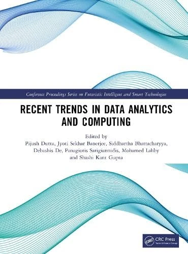 Recent Trends in Data Analytics and Computing (Conference Proceedings Series on Futuristic Intelligent and Smart Technologies)