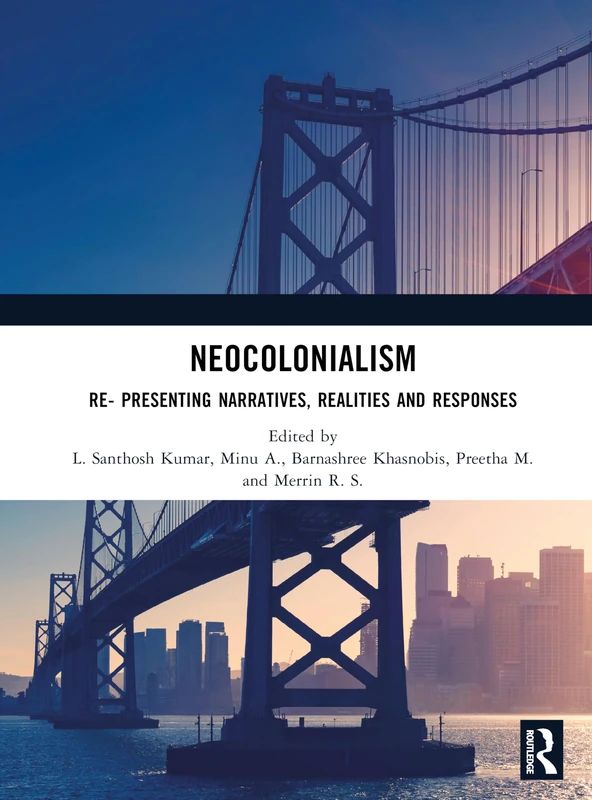 Neocolonialism: Re- Presenting Narratives, Realities and Responses