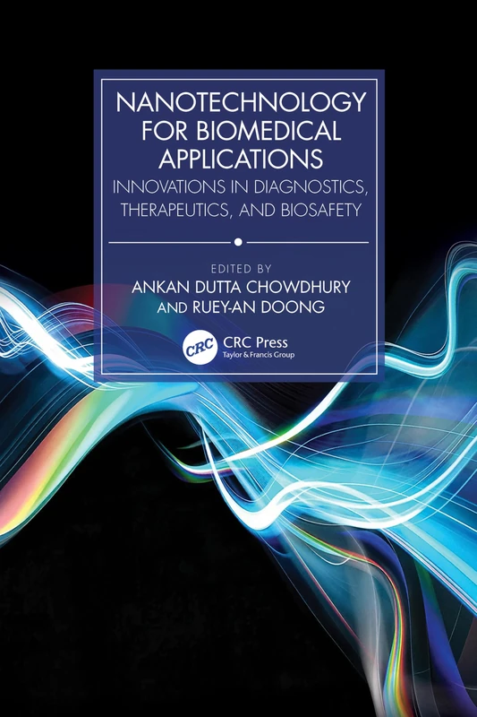 Nanotechnology for Biomedical Applications: Innovations in Diagnostics, Therapeutics, and Biosafety