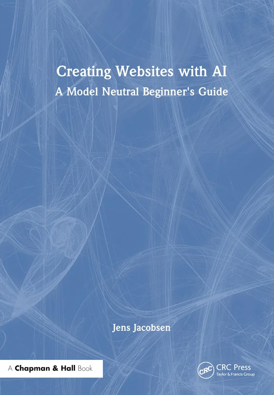 Creating Websites with AI: A Model Neutral Beginner's Guide