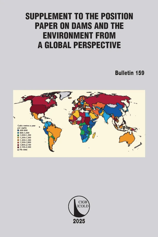 Supplement to the Position Paper on Dams and the Environment from a Global Perspective / Supplément au Document de Synthèse sur les Barrages et ... de Vue Perspective (ICOLD Bulletins Series)
