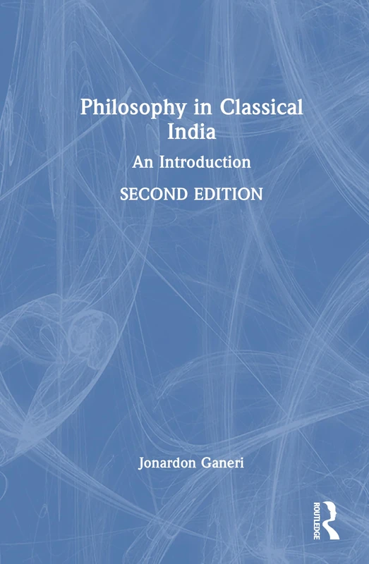 Philosophy in Classical India: An Introduction