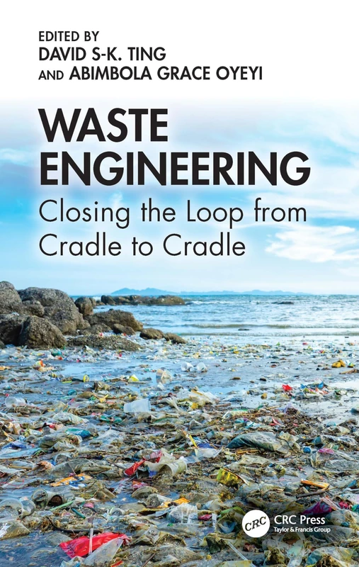 Waste Engineering: Closing the Loop from Cradle to Cradle