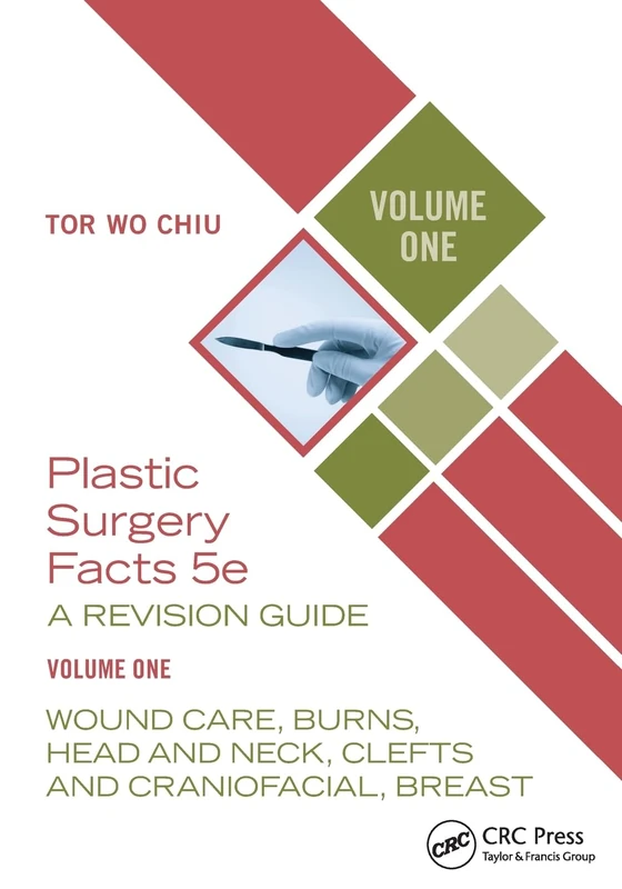 Plastic Surgery Facts: A Revision Guide Volume One: Wound Care, Burns, Head and Neck, Clefts and Craniofacial, Breast: 1