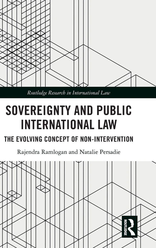 Sovereignty and Public International Law: The Evolving Concept of Non-Intervention (Routledge Research in International Law)