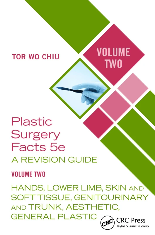 Plastic Surgery Facts: A Revision Guide Volume Two: Hands, Lower Limb, Skin and Soft Tissue, Genitourinary and Trunk, Aesthetic, General Plastic: 2